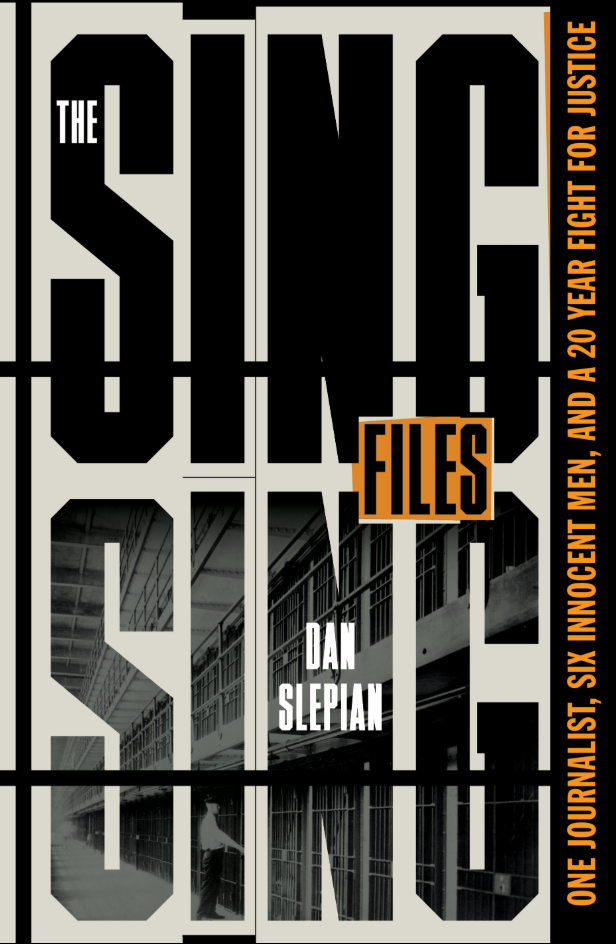 The Sing Sing Files: One Journalist, Six Innocent Men, and a Twenty-Year Fight for Justice